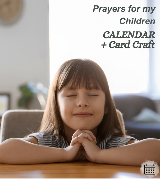 Prayers for My Children - Calendar + Card Craft
