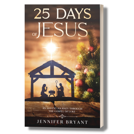 25 Days of Jesus: An Advent Journey Through the Gospel of Luke